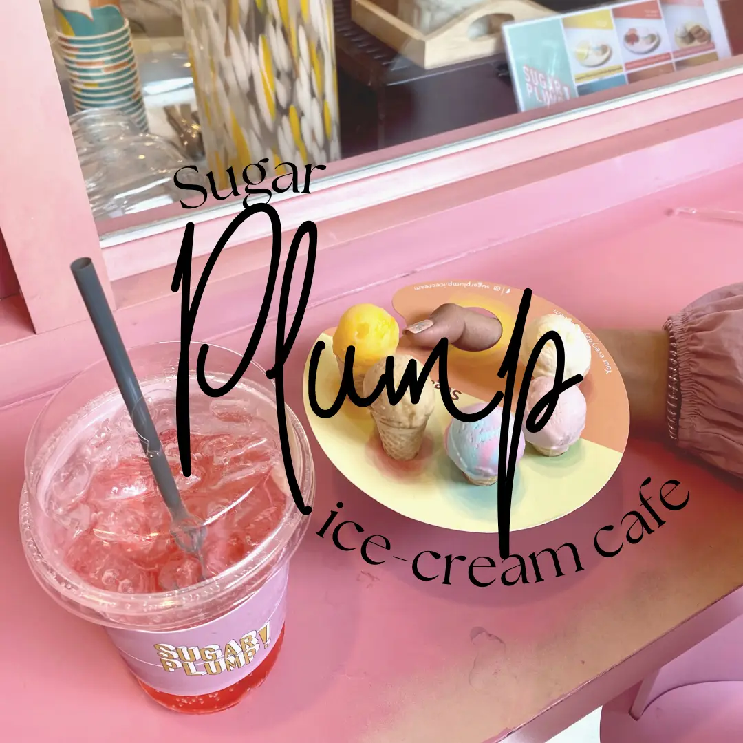 Icecream day at SUGAR PLUMP แกลเลอรีที่โพสต์โดย tutuwnpp Lemon8
