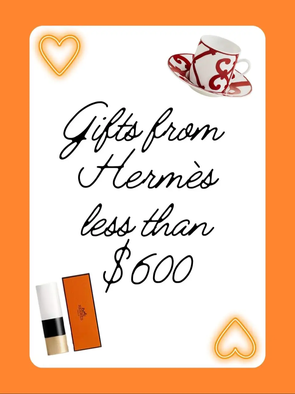 Gift Ideas from Hermes <$600 🎁🧡🥰