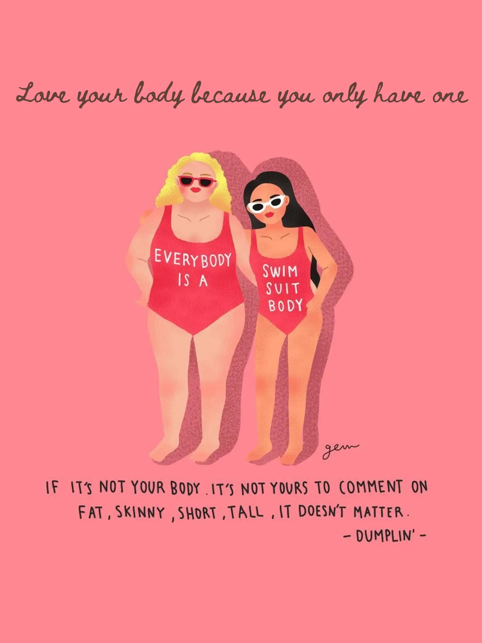 Love your body because you only have one…