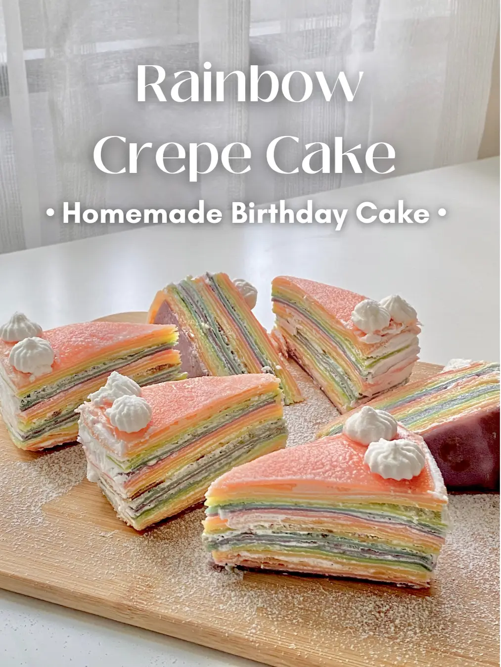 Easy Rainbow Crepe Cake - Ramona's Cuisine