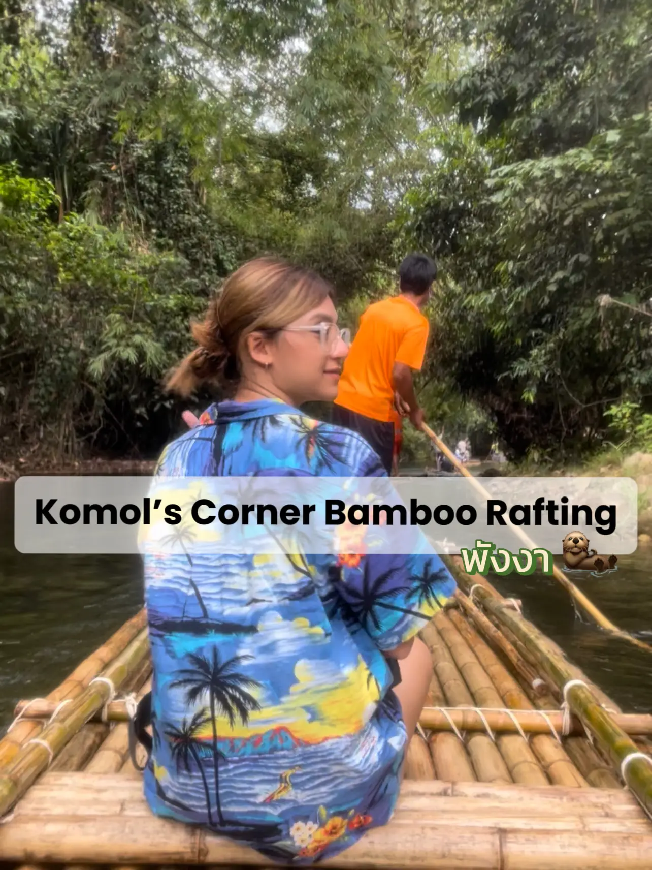 Bamboo rafting, side by side palace 🎋