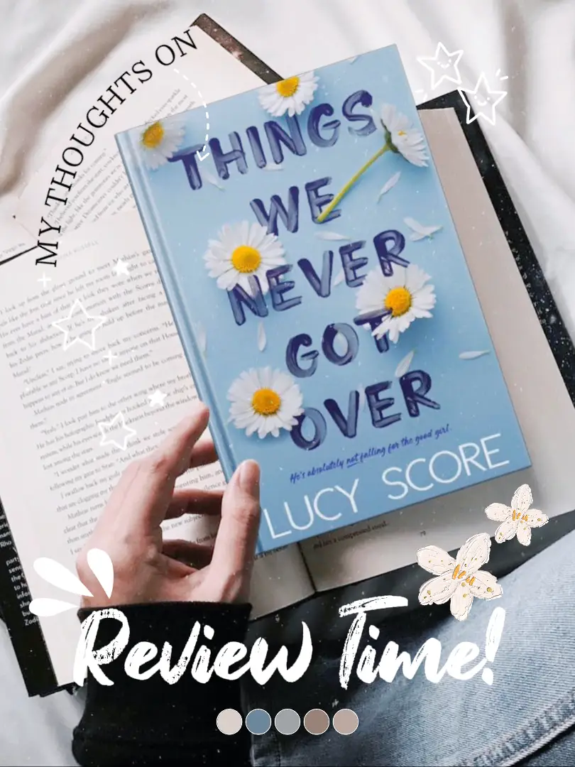 Slick's review ~ Things We Never Got Over by Lucy Score – Simply Love Book  Reviews