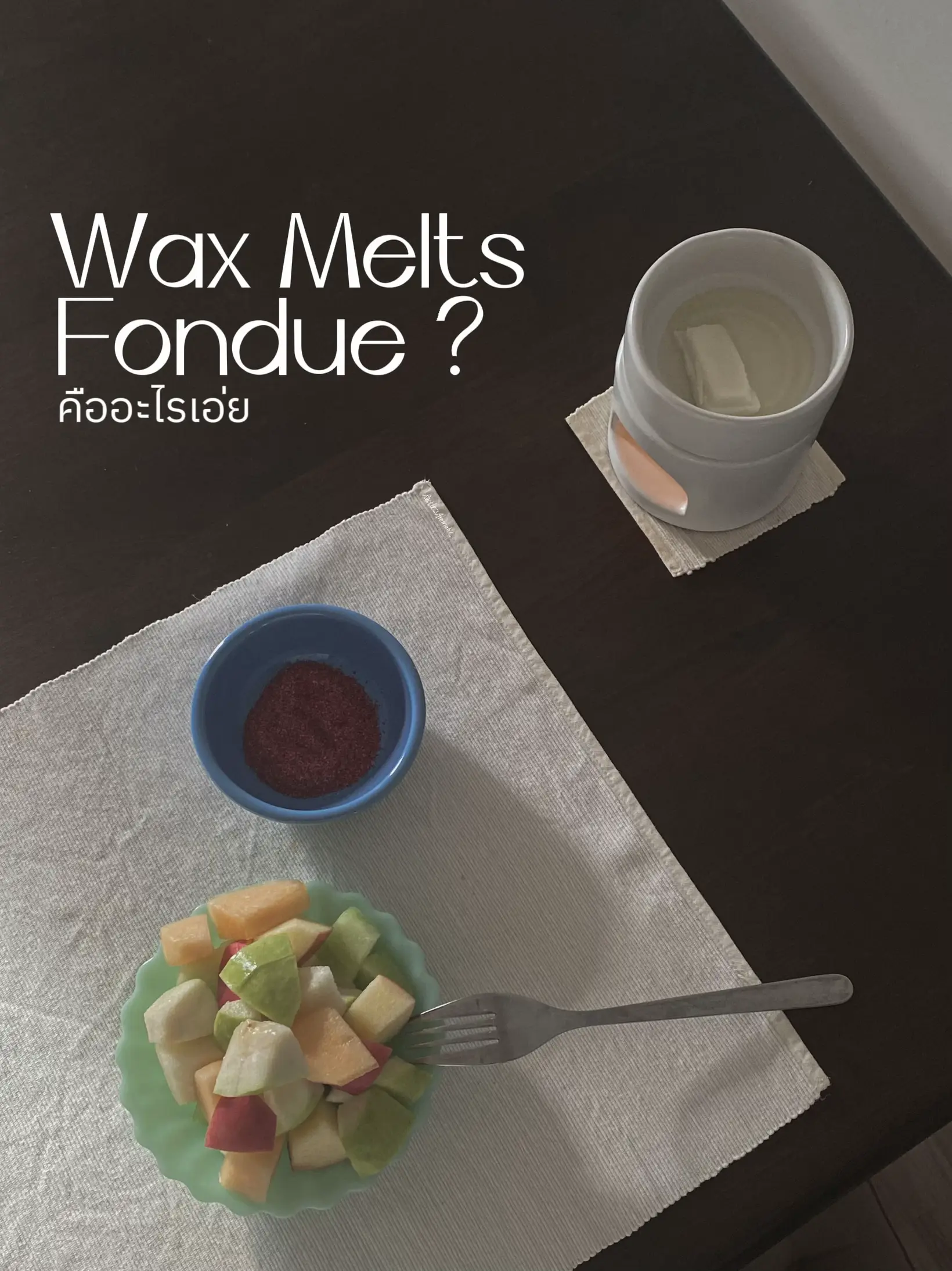 The room is fragrant with Fondue. Gosh, Wax Melts, but what is it