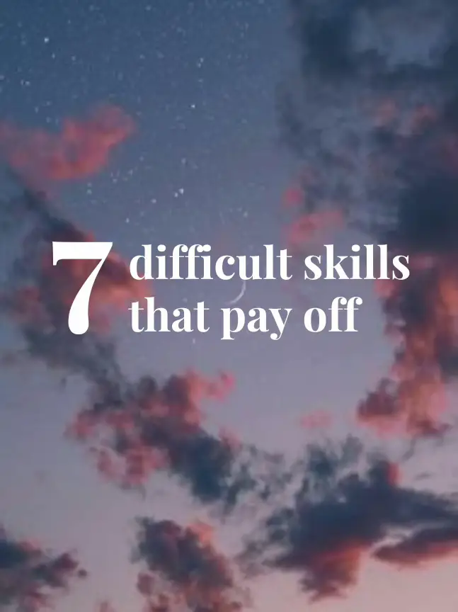 7 difficult skills that pay off forever ‼️'s images(0)