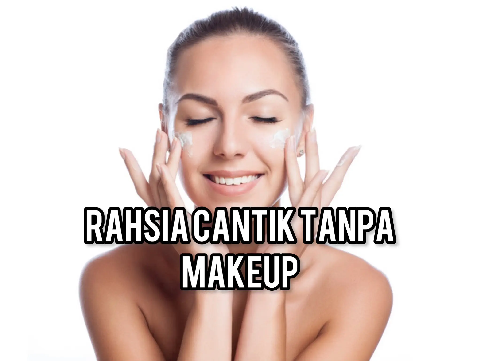 Rutin Minggu Tanpa Makeup – Rehatkan Kulit Anda