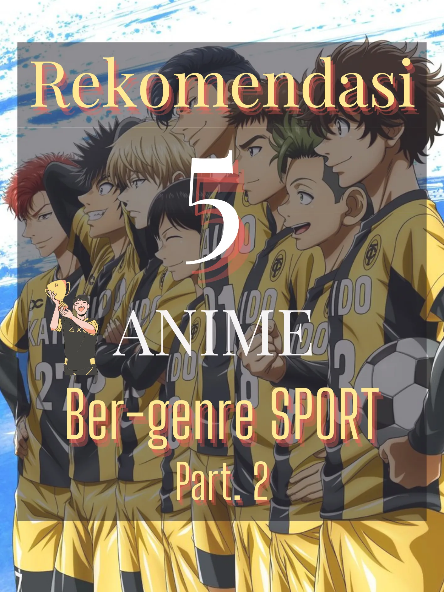 5 Anime Sport SERU NIH!! | Galeri diposting oleh Marsae__ | Lemon8