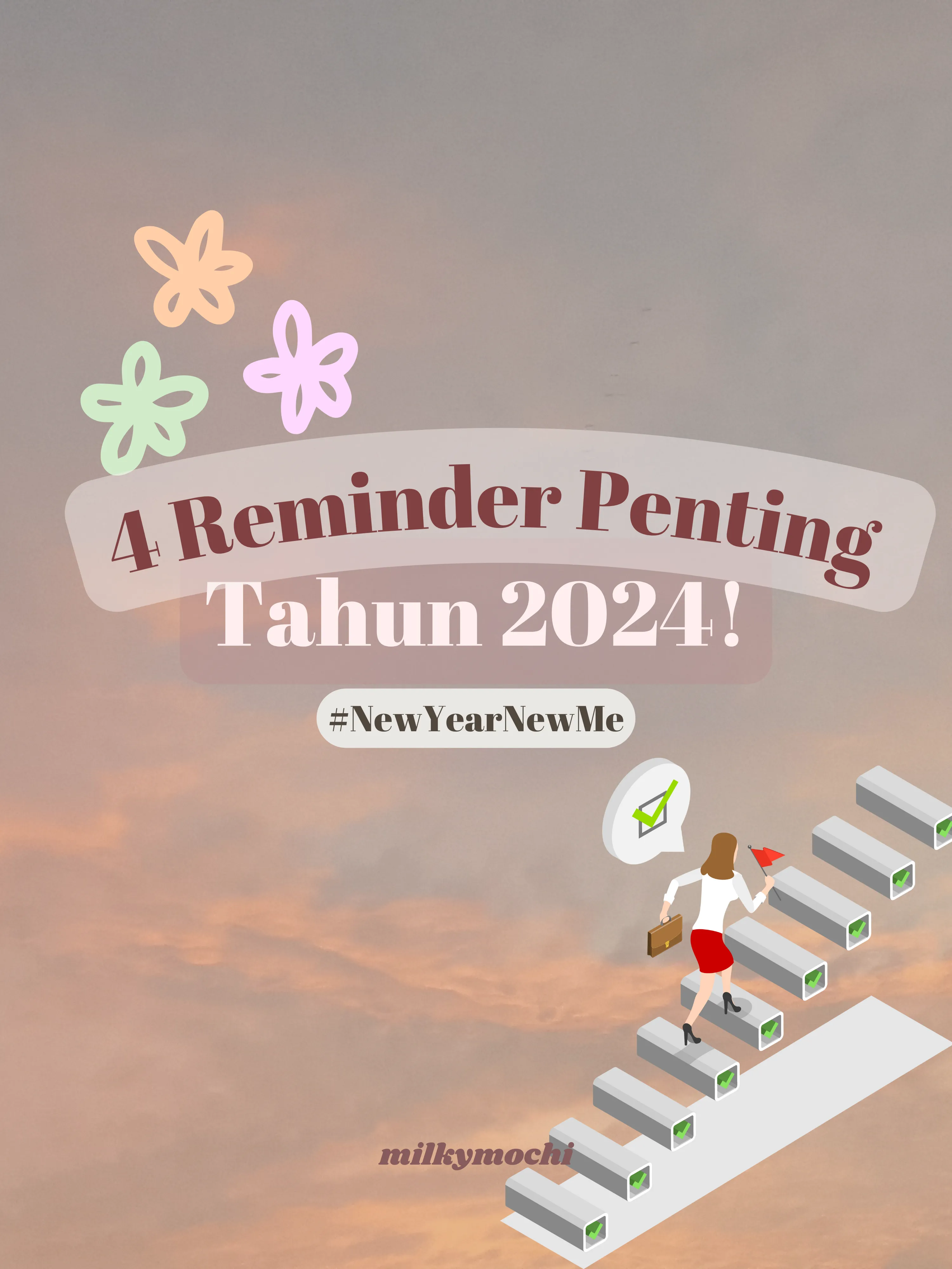 4 REMINDER PENTING UNTUK 2024 NewYearNewMe Galeri Diposting Oleh   OUBQLkfkAPgfliA91h9CEmQniiIB8EUgt0CA2S~tplv Tej9nj120t Origin.webp