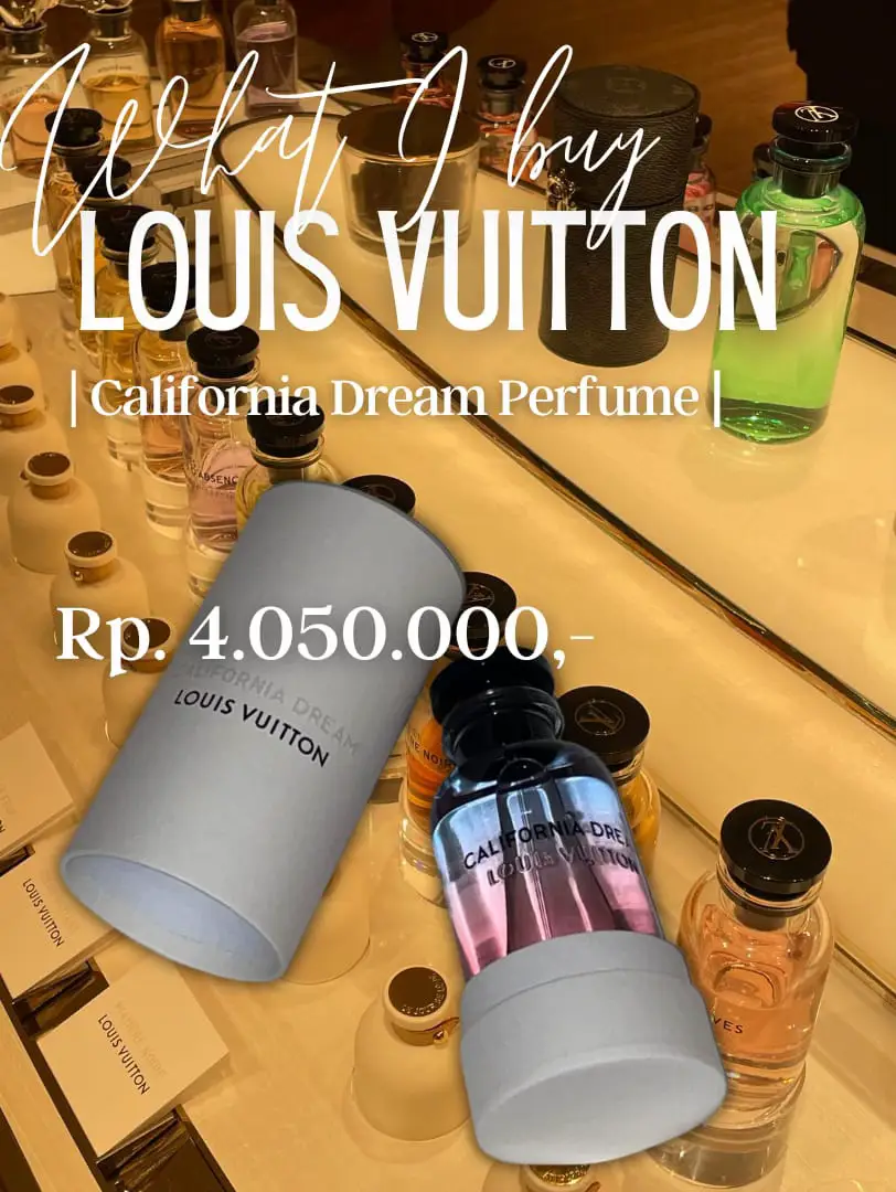 REVIEW LV - CALIFORNIA DREAM PARFUME 🌸🌷💖, Gallery posted by jeyyy🦥