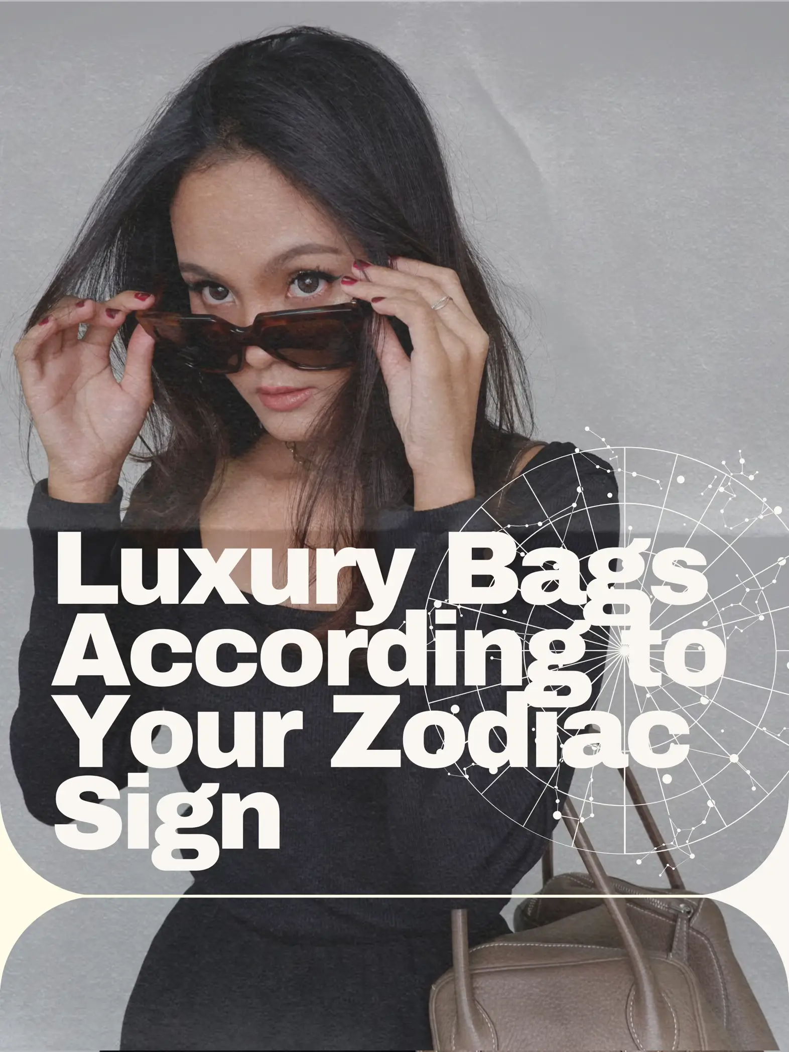 The Luxury Bag You Should Own Based on Your Zodiac Sign