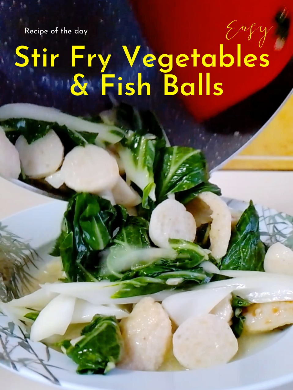 Easy Stir Fry Vegetables & Fish Balls