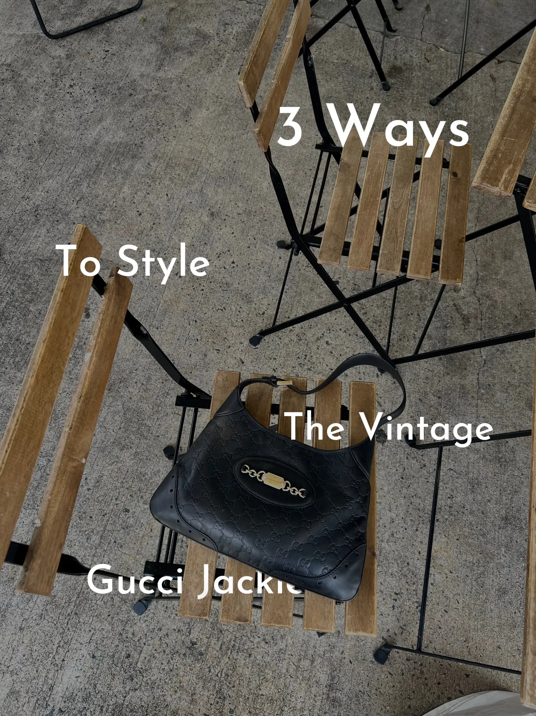 3 Ways To Style the Vintage Gucci Jackie