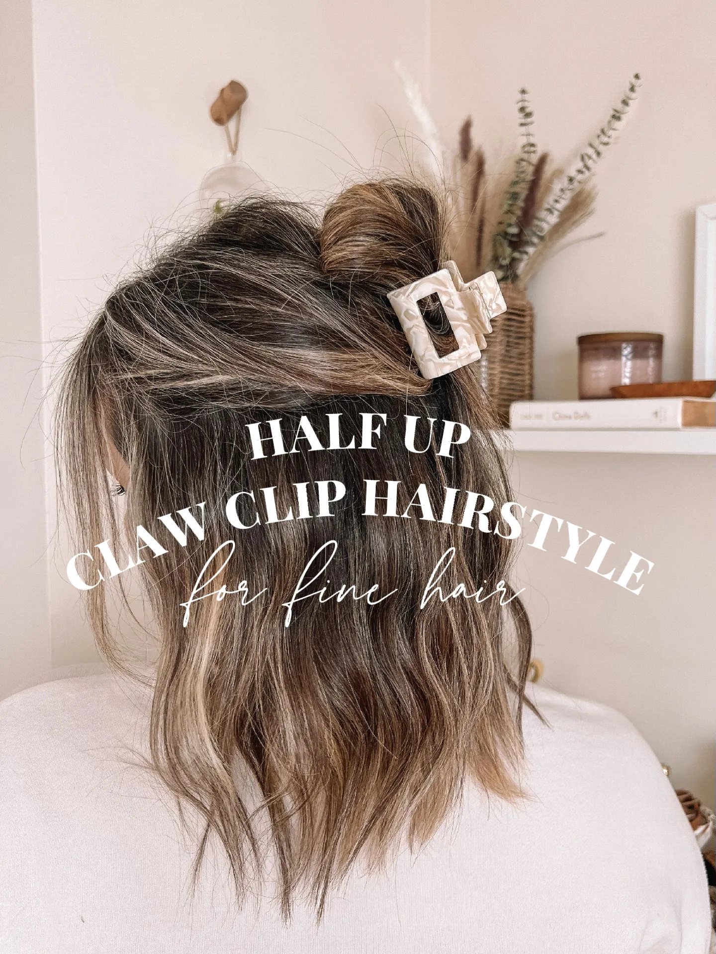 Half up Claw Clip Hairstyle for Fine Hair
