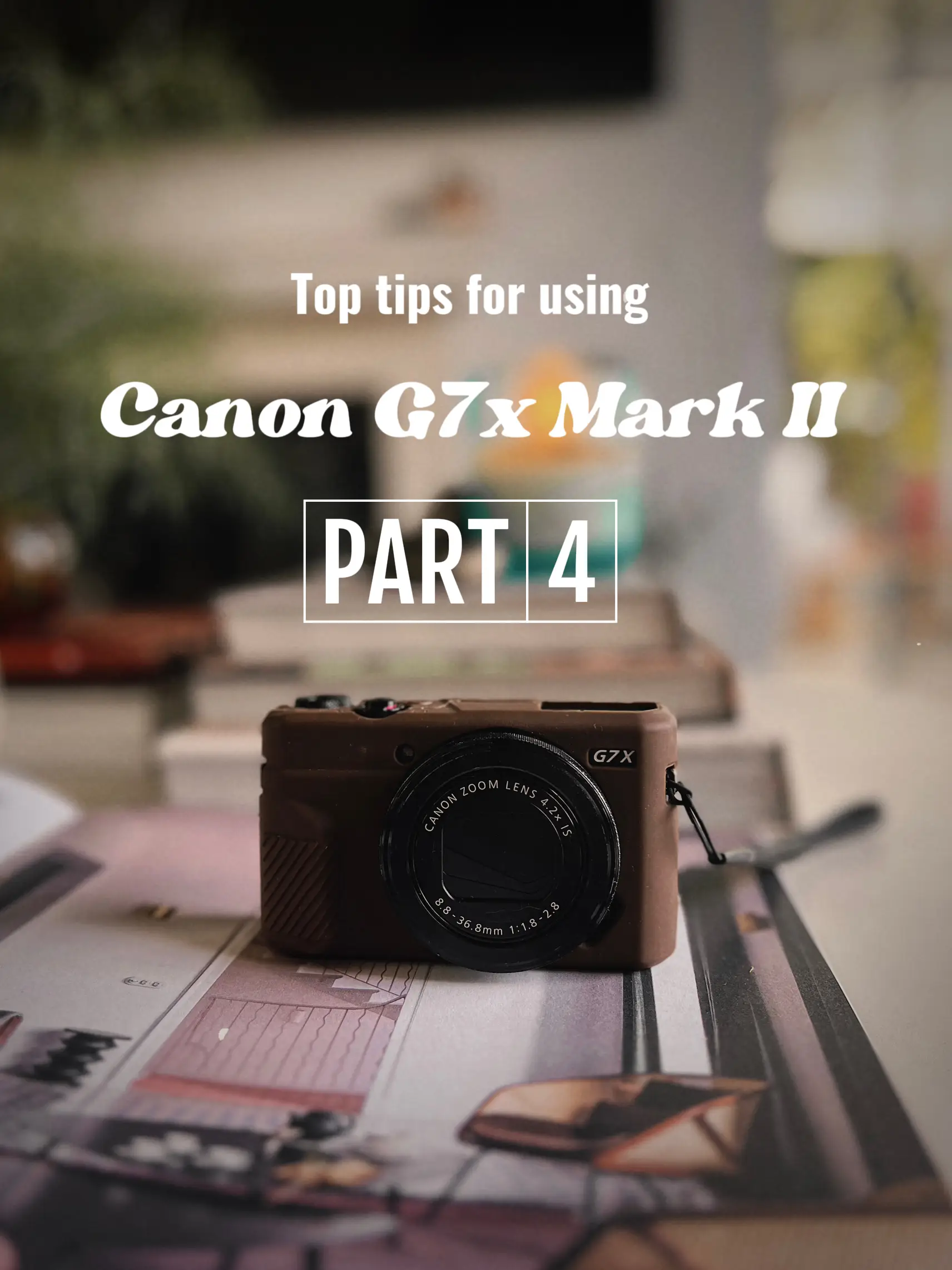Canon G7X Mark II - A Helpful Guide - Video & Motion Design Tutorials.