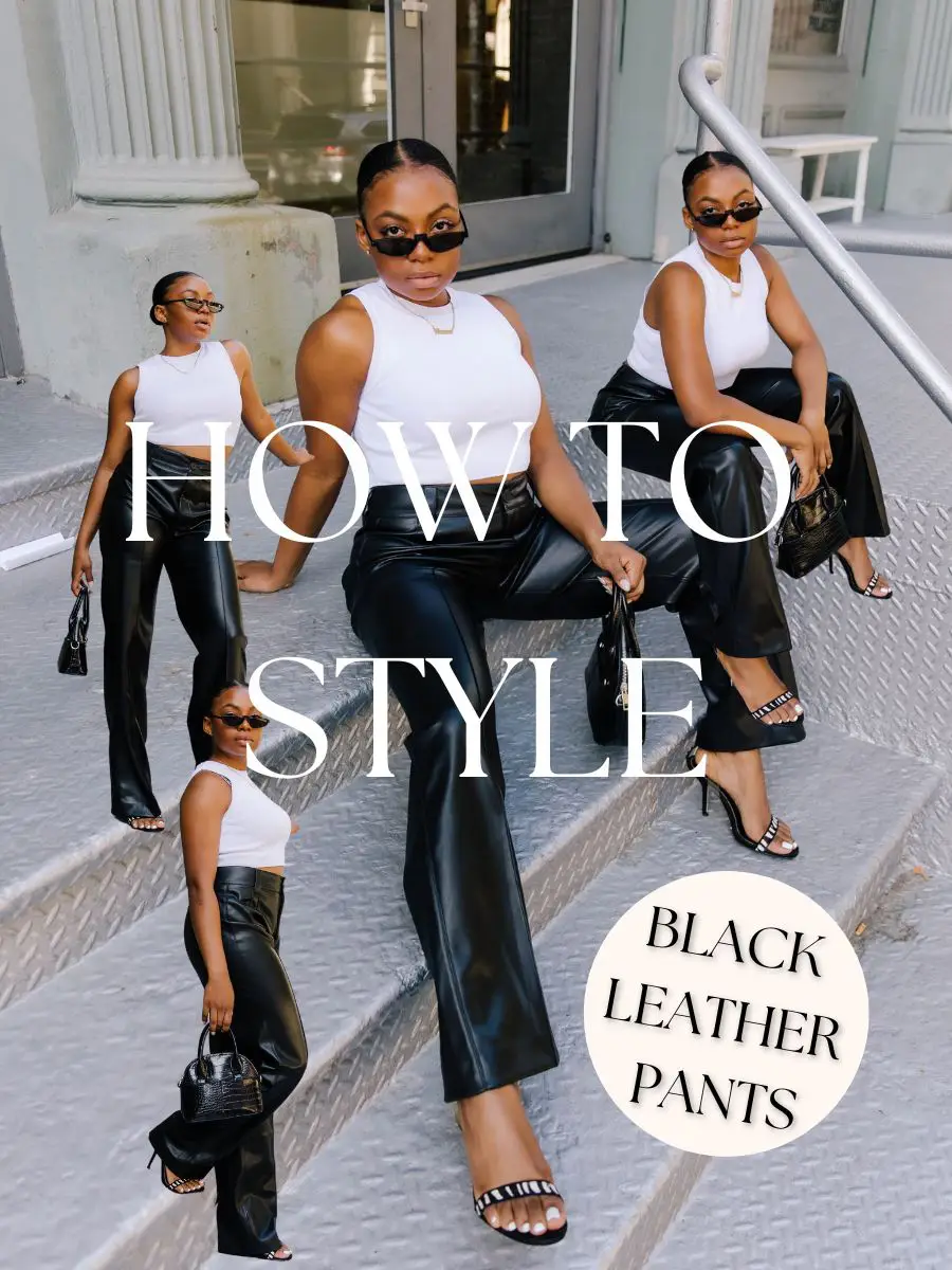 HOW TO STYLE LEATHER LEGGINS + WHAT TO WEAR WITH LEATHER LEGGINGS, LEATHER  LEGGINGS OUTFIT