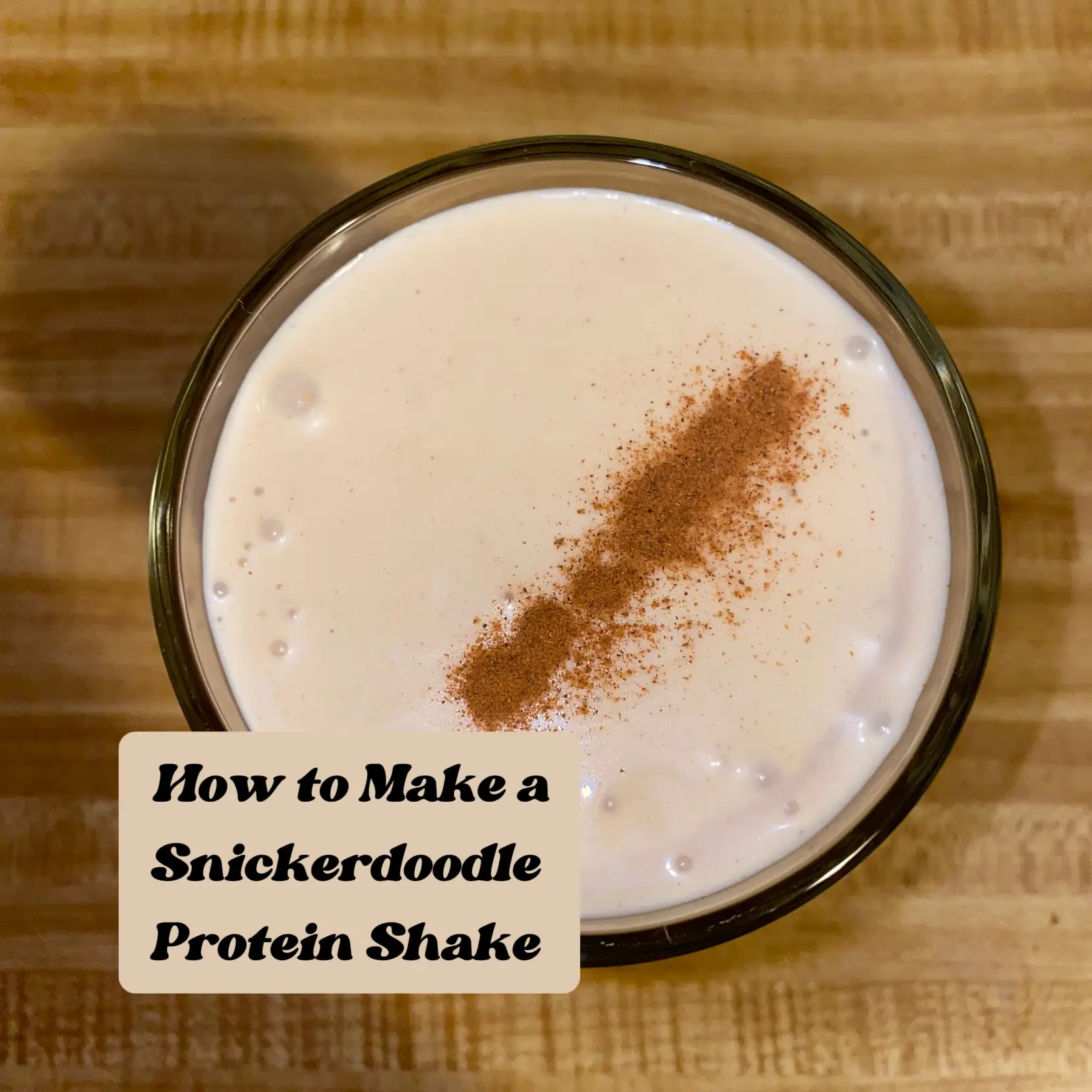 Snickerdoodle Protein Shake - Oh So Delicioso