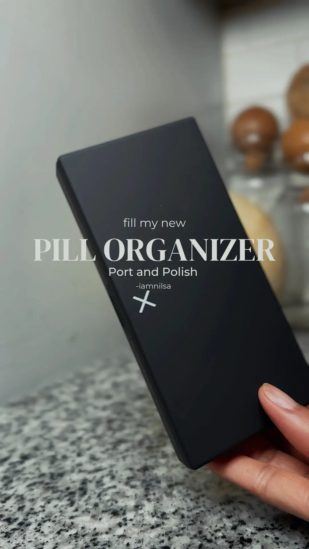 PORT AND POLISH Pill Box