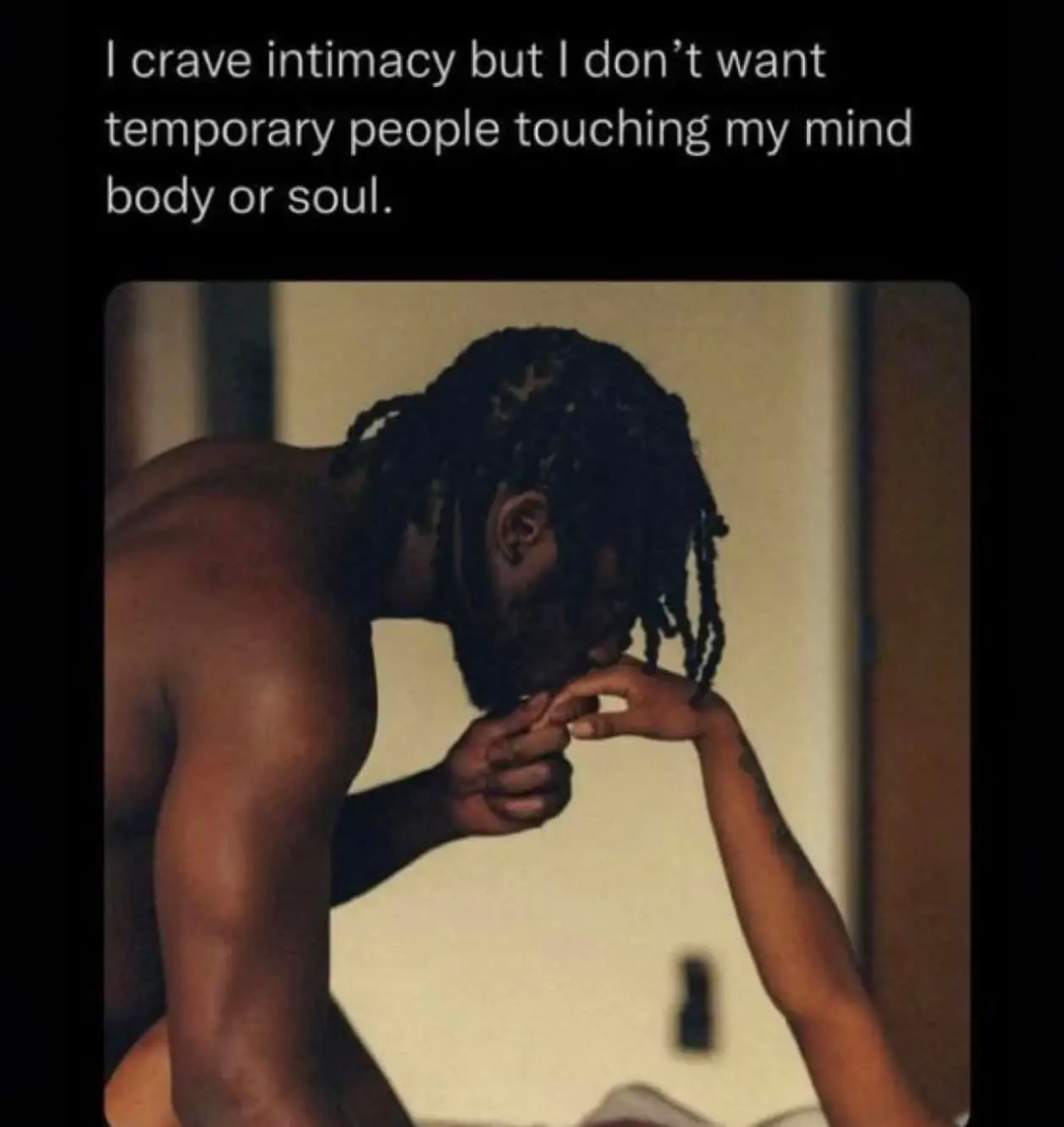 I crave intimacy, but I don't want temporary people touching my mind, body  or soul. 🤍✨