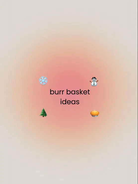 Burr basket season🫣♥️ #burrrbasket #basket #gift #giftbasket