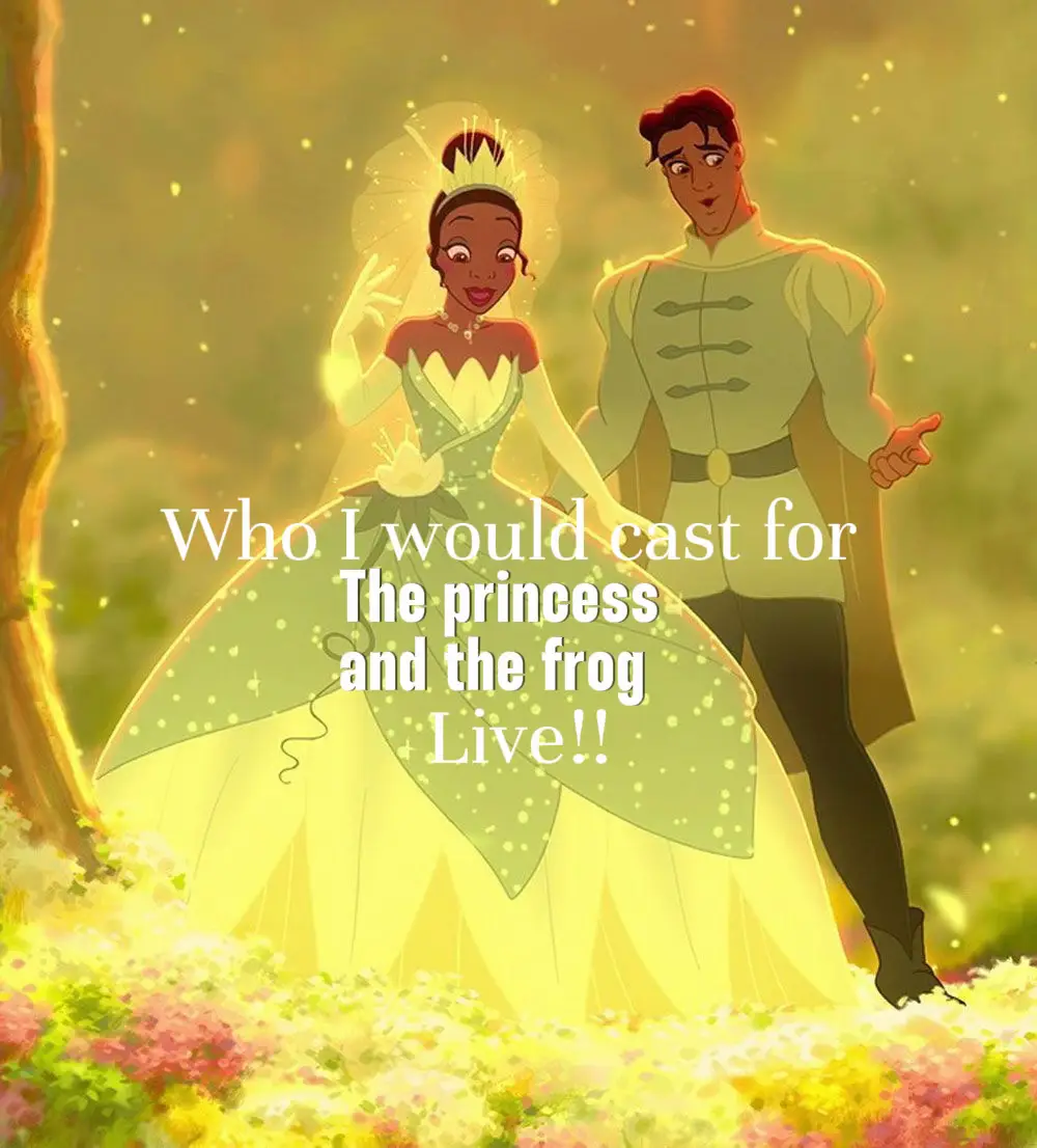 Who I would cast for the princess and the frog Gallery posted by Belly Lemon8