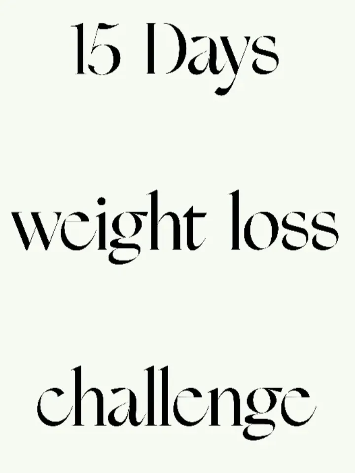 15 Days weight loss challenge Gallery posted by Liza Lemon8