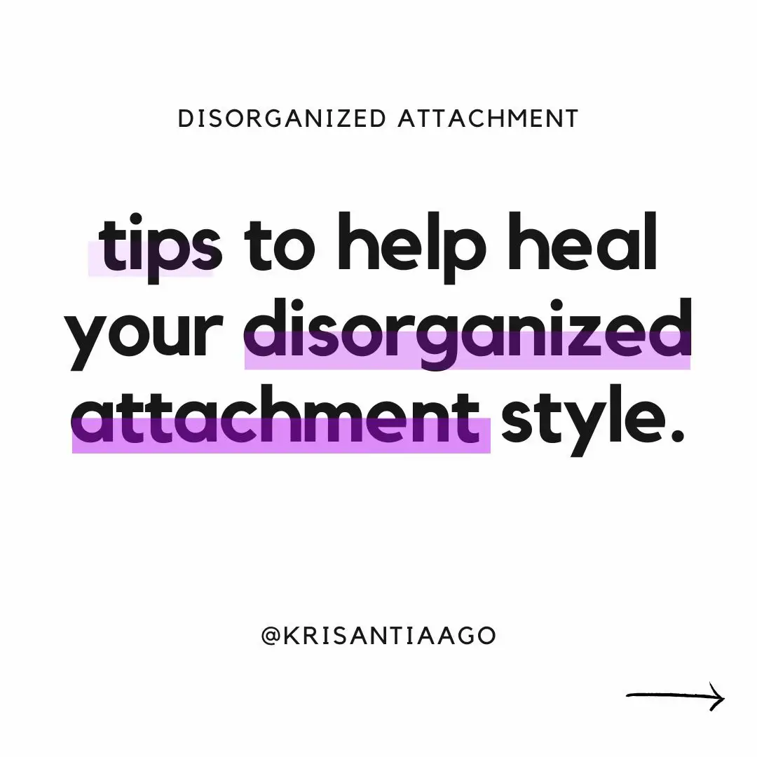 Tips for Disorganised Attachment Style