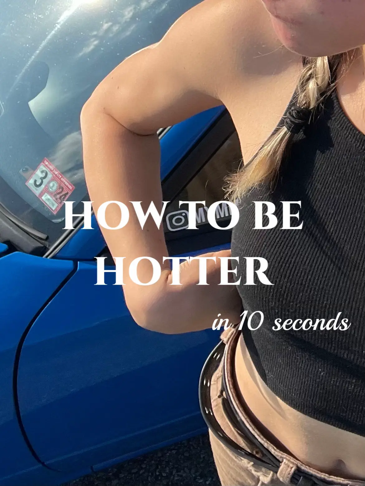 HOW TO BE HOTTER in 10 seconds's images