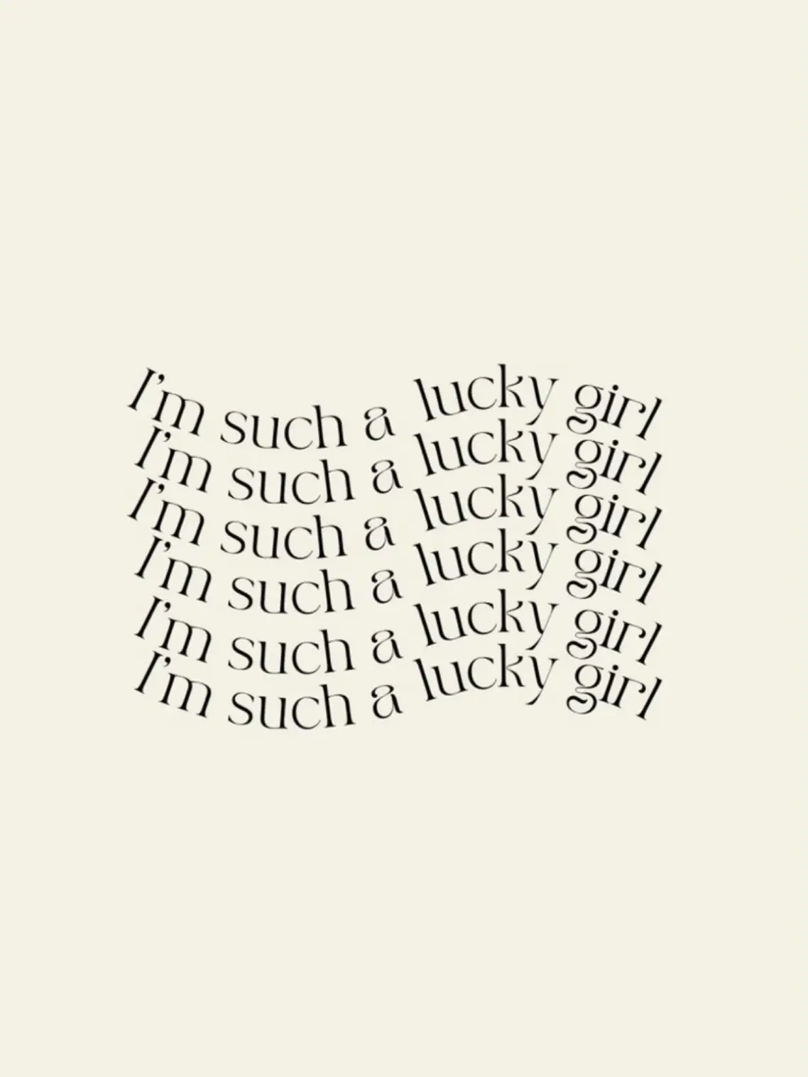  A row of text that says "I'm girl, I'm such, I'm lucky girl, I'm girl, I'm such, I'm lucky girl, I'm girl,