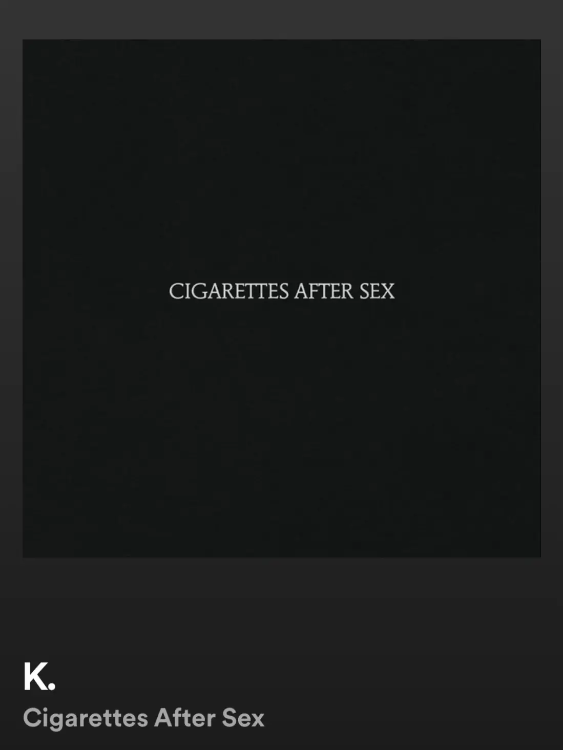  A poster with the words Cigarettes After Sex on it.