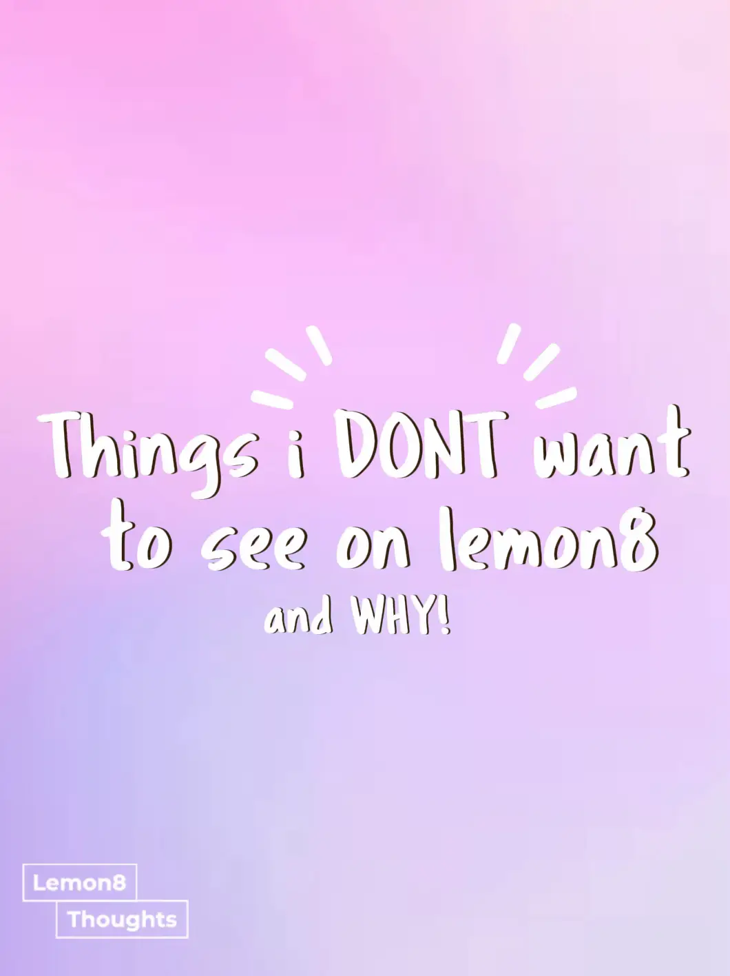 Things i DONT want to see on lemon8 แกลเลอรีที่โพสต์โดย Lola Raelynn