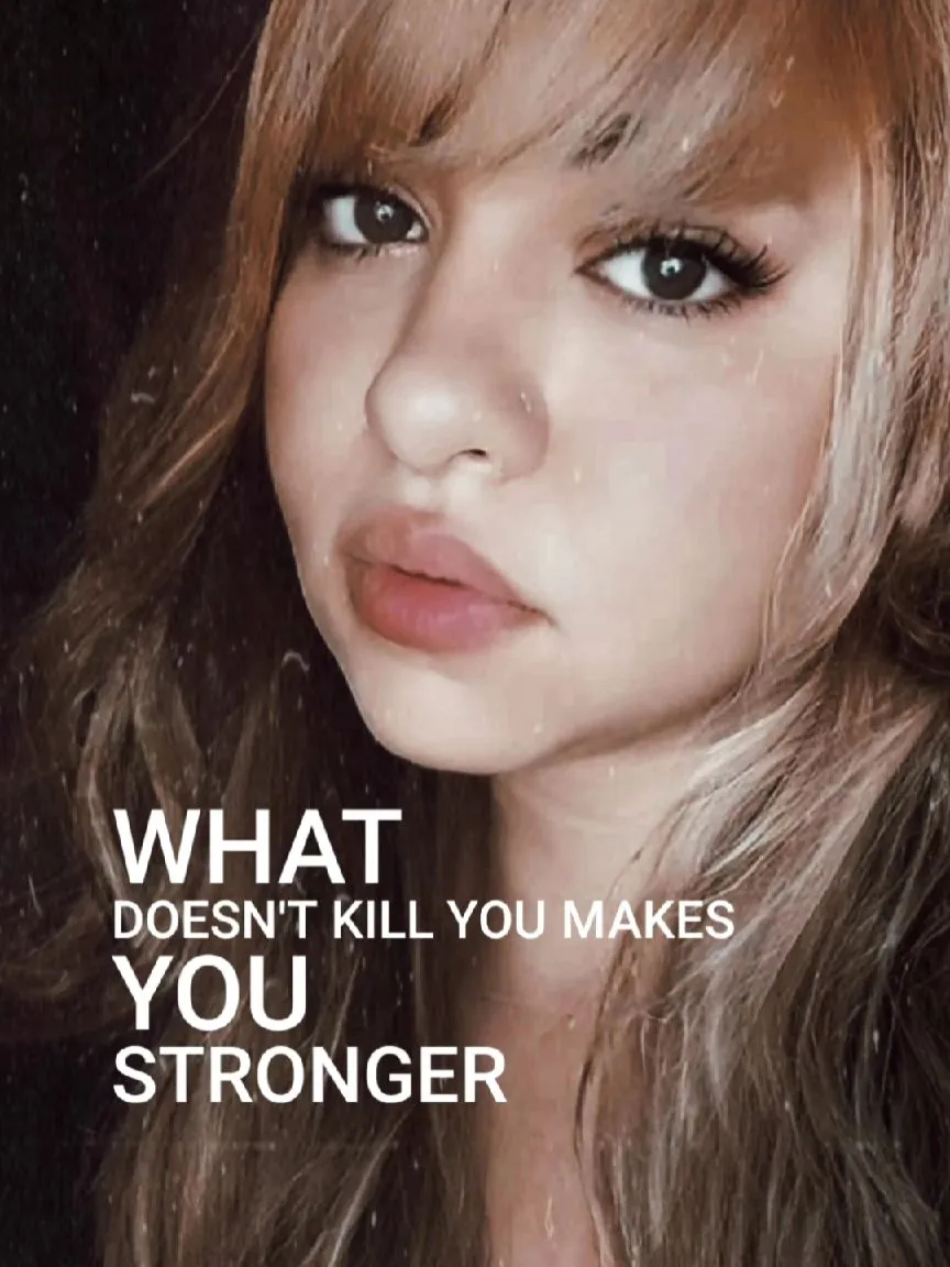 Why the Expression “What Doesn't Kill You Makes You Stronger” May