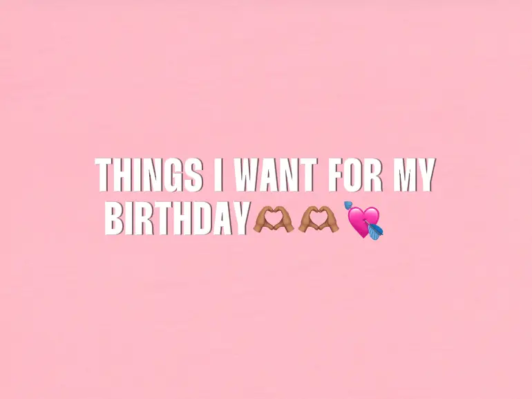 things-i-want-for-my-birthday-gallery-posted-by-izzy2pretty4you