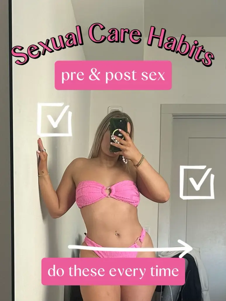 Sexual Care Habits Pre & Post Sex | Gallery posted by Morgan Green | Lemon8