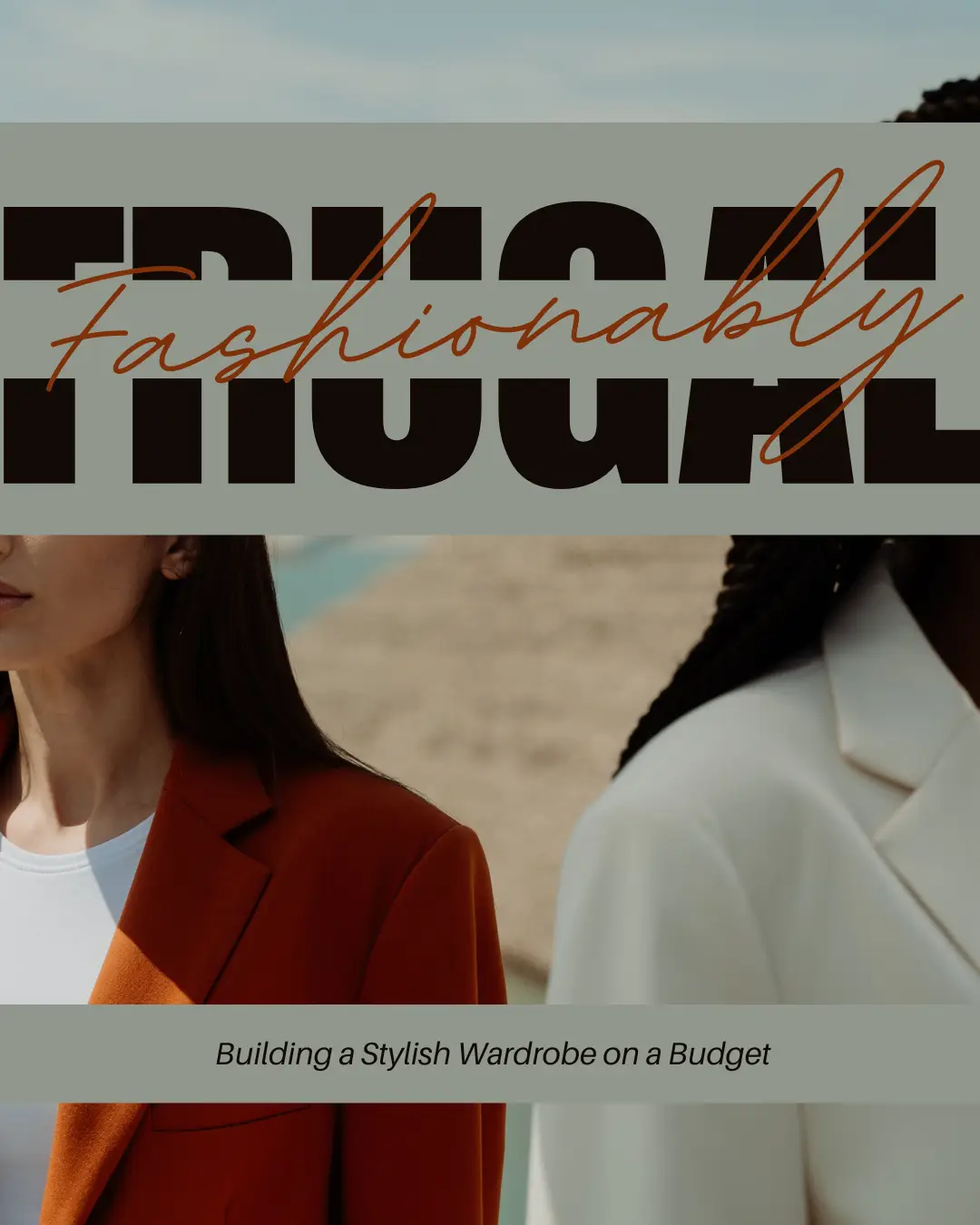 Fashionably Frugal: Stylish Wardrobe on Budget