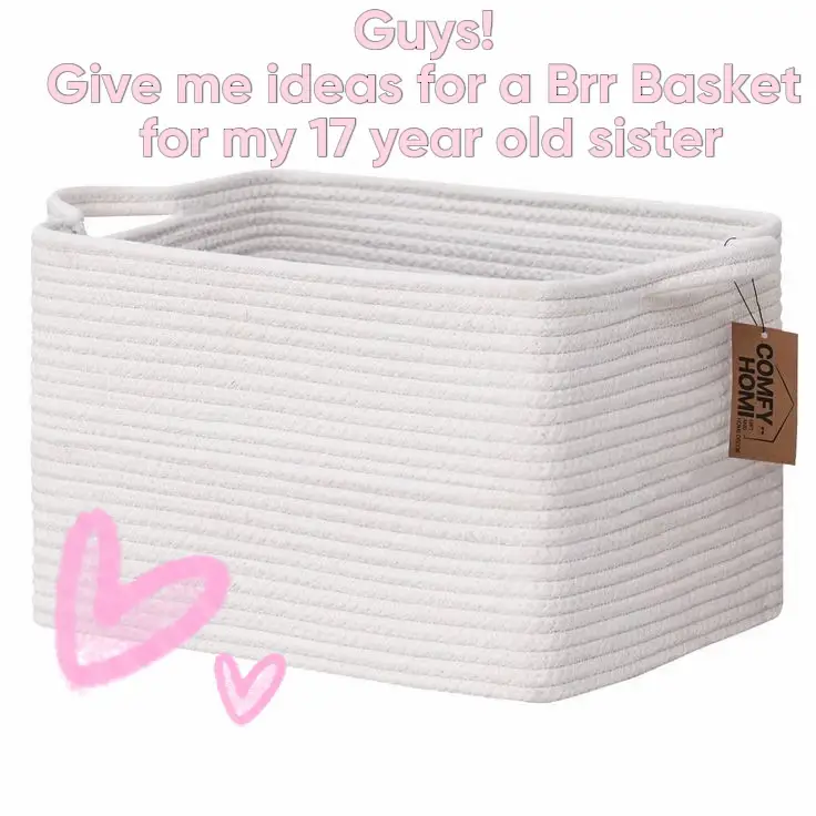 Guys! What should I put in a brr basket? | Gallery posted by 