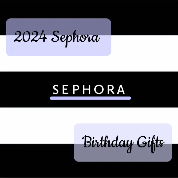 20 top Sephora Birthday Gifts 2024 ideas in 2024