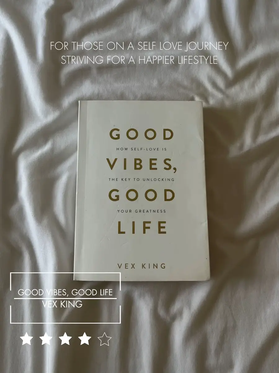 Good Vibes, Good Life: How Self-Love Is the Key to Unlocking Your Greatness  • Headway