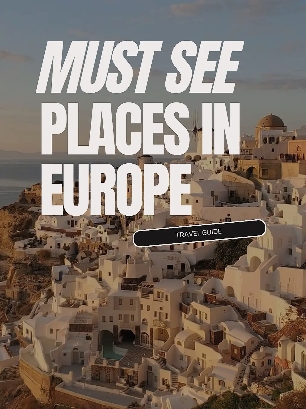 Travel Europe: Must sees