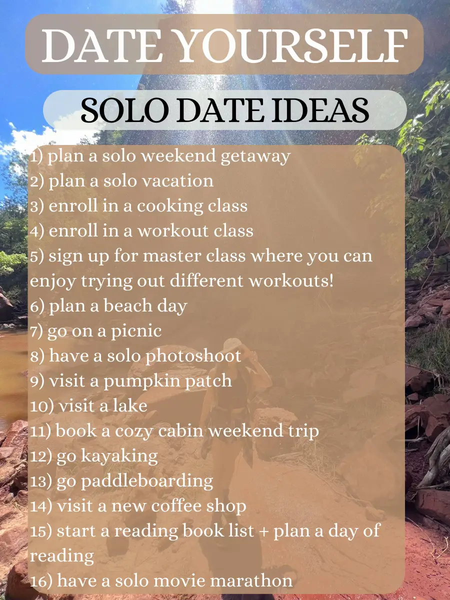 Date Yourself ~ Solo Date Ideas Save This List Gallery Posted By