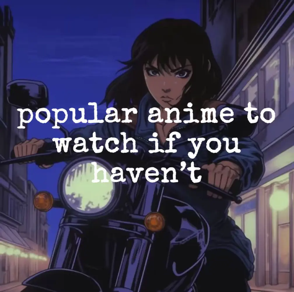 popular anime to watch if you | Gallery posted by deadstar222 | Lemon8