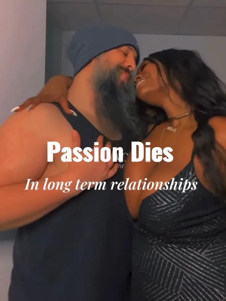 Passion dies in long term relationships Video published by  