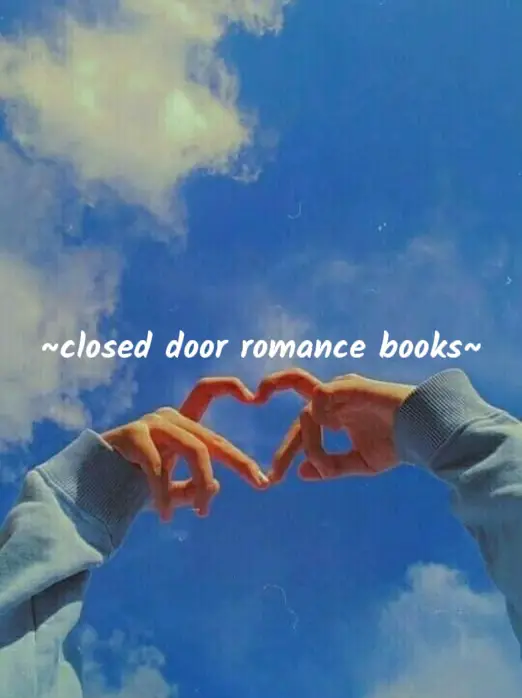 Closed Door Romance Vs Open Door Romance Lemon8 Search