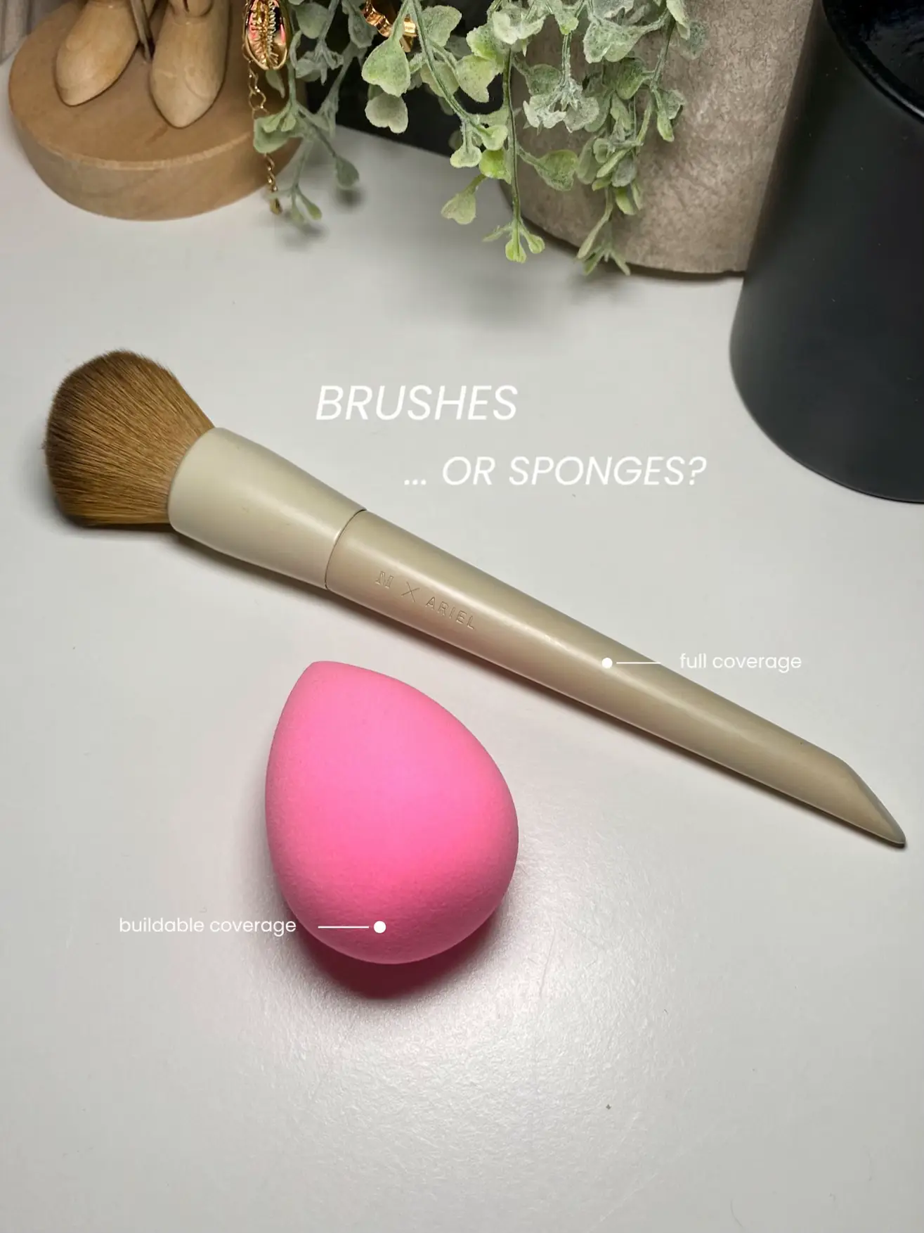 BRUSHES OR SPONGES? 💄✨, Gallery posted by zoya 🪩