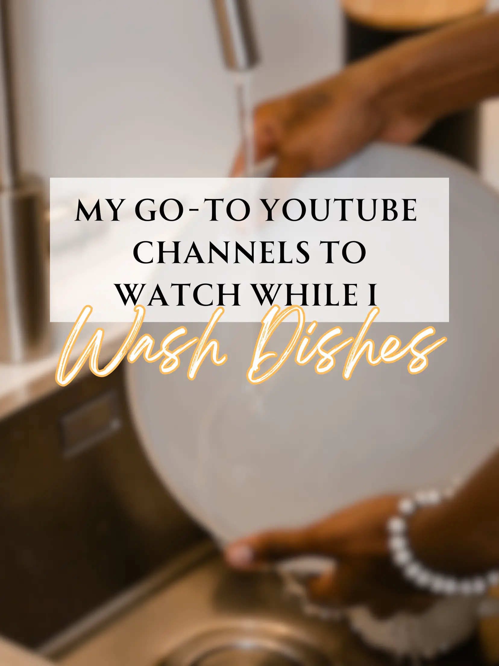 FAVE YT Channels While Washing Dishes Gallery posted by