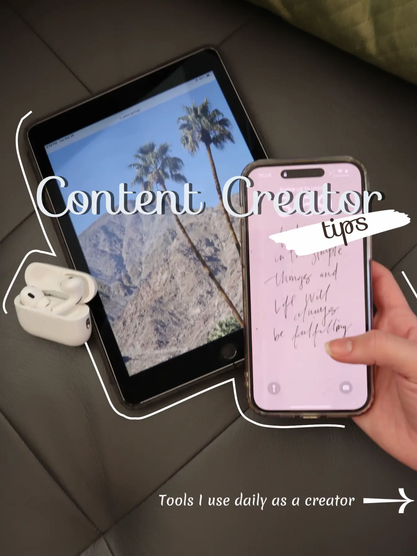  A hand holding a cell phone with a note that says "Content Creator tips: Tools I use daily as a creator".