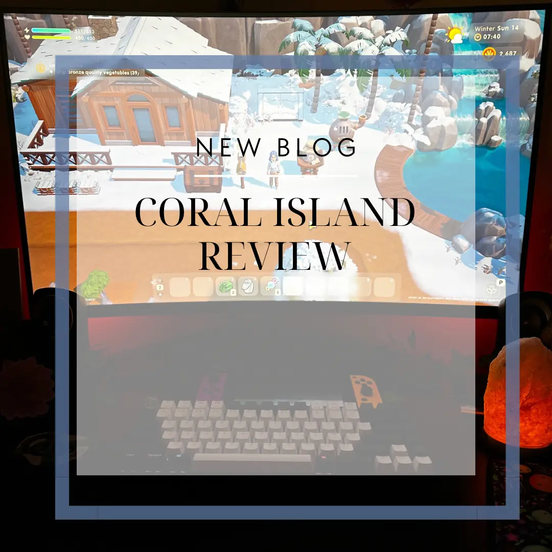 Coral Island Review Gallery posted by Ashley Lemon8