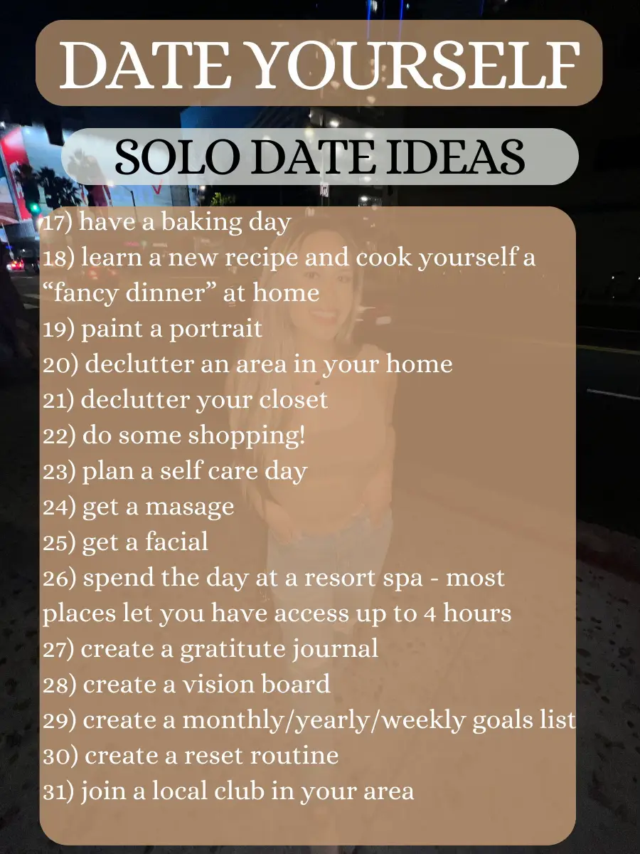 Date Yourself ~ Solo Date Ideas Save This List Gallery Posted By