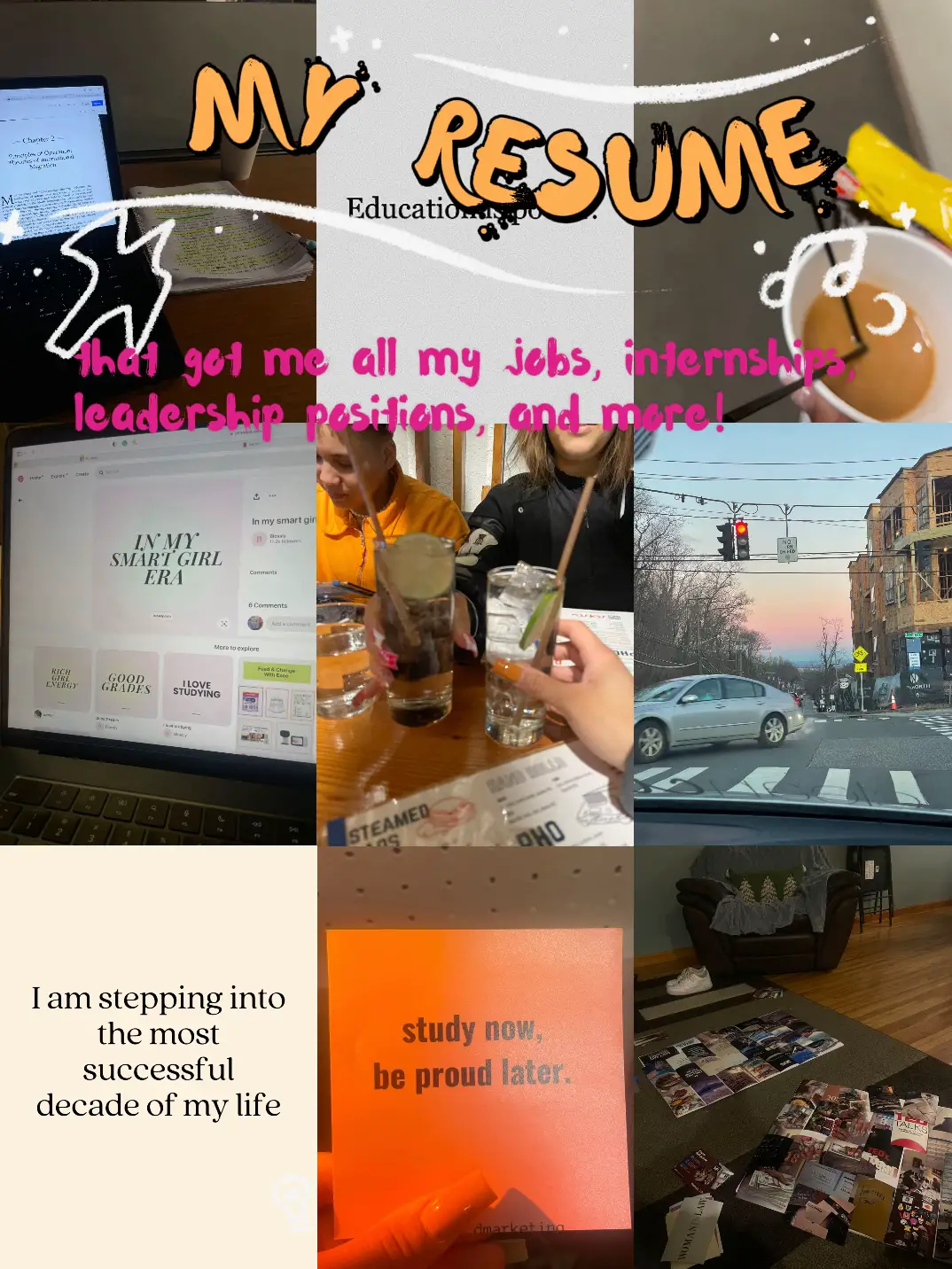  A collage of photos and text that says "My resume got me all my jobs, internships, leadership positions, and more! I am stepping into the most successful decade of my life."