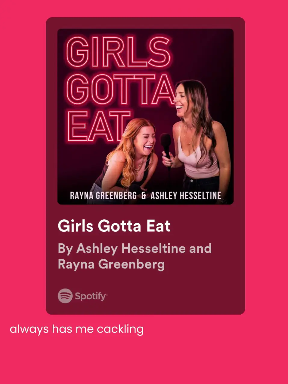  A Spotify ad for Girls Gotta Eat by Rayna Greenberg and Ashley Hesseltine.
