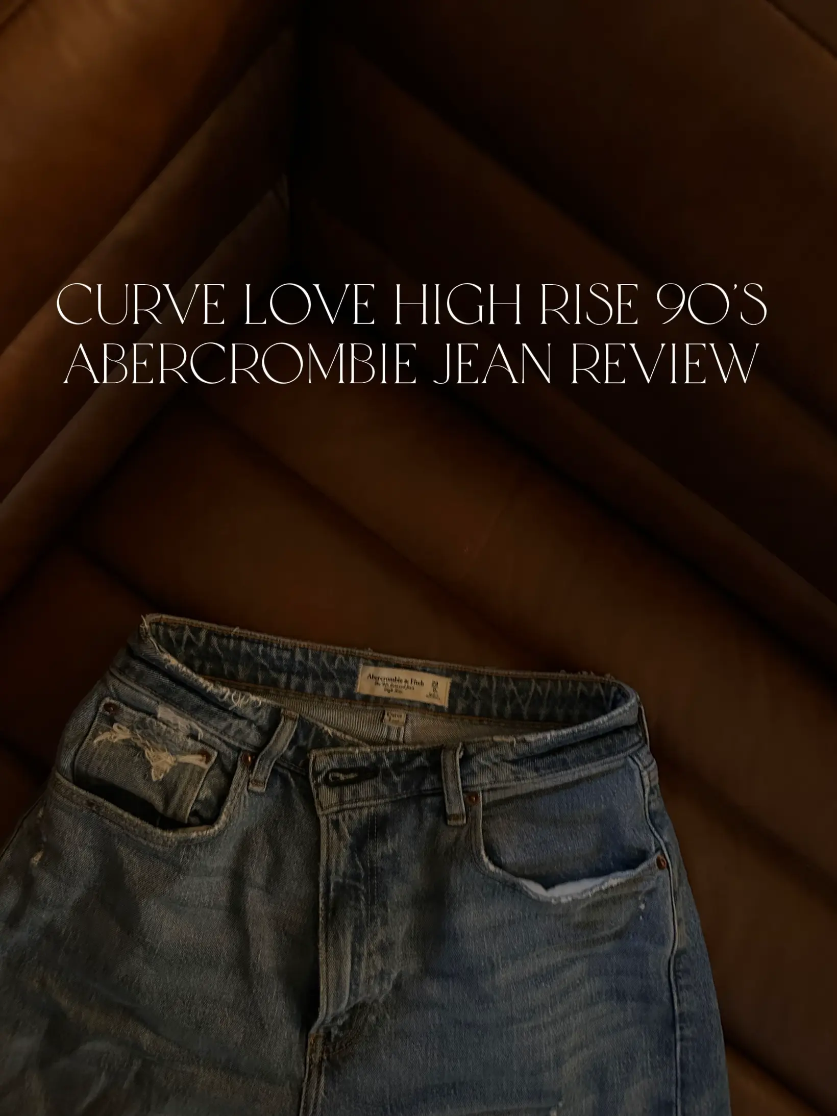 The Ultimate Abercrombie Curve Love Denim Review