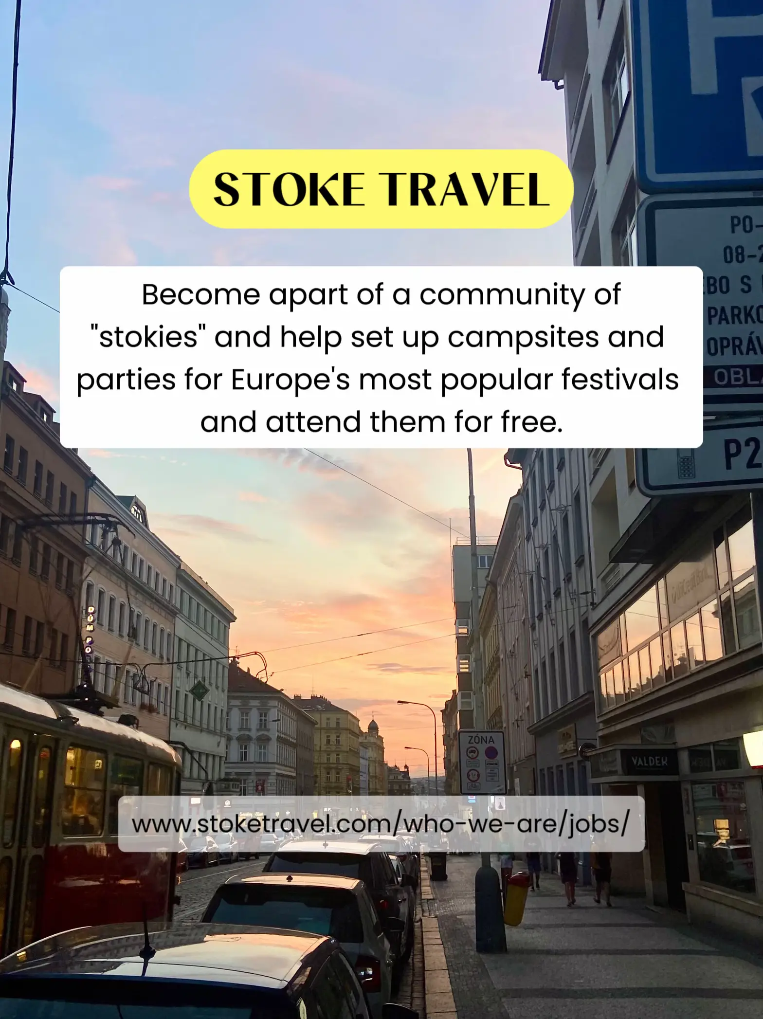  A sign that says "Become apart of a community of stokies" and help set up campsites and parties for Europe's most popular festivals and attend them for free.